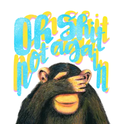 Ilustración de un chimpancé tapándose la cara con una mano y el texto encima Oh shit, not again